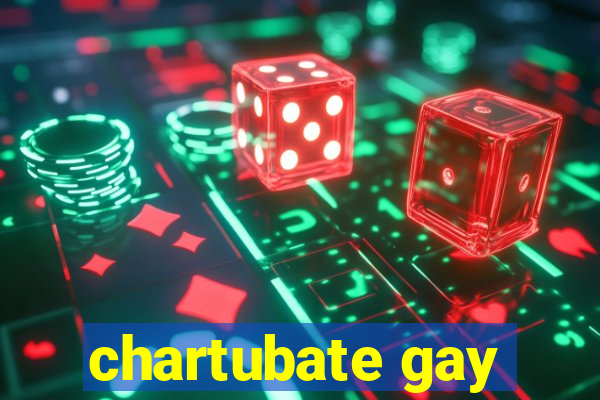 chartubate gay